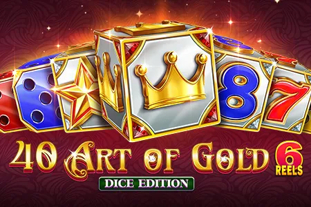 40 Art of Gold 6 Reels Dice Edition